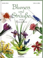 Blumen und Sträusse aus Rocailles Cover des Buches Blumen und Sträusse aus Rocailles (ISBN: 9783772472091)