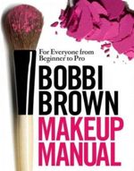 Bobbi Brown Makeup Manual Cover des Buches Bobbi Brown Makeup Manual (ISBN: 9780446581356)