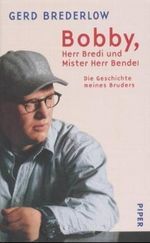 Bobby, Herr Bredi und Mister Herr Bendel Cover des Buches Bobby, Herr Bredi und Mister Herr Bendel (ISBN: 9783492044752)
