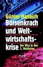 Börsenkrach und Weltwirtschaftskrise. Der Weg in den 3. Weltkrieg Cover des Buches Börsenkrach und Weltwirtschaftskrise. Der Weg in den 3. Weltkrieg (ISBN: 9783930219346)