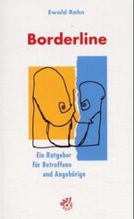 Borderline. Ein Ratgeber für Betroffene und Angehörige Cover des Buches Borderline. Ein Ratgeber für Betroffene und Angehörige (ISBN: 9783884142585)