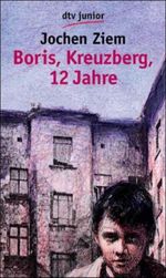 Boris, Kreuzberg, 12 Jahre Cover des Buches Boris, Kreuzberg, 12 Jahre (ISBN: 9783423780476)