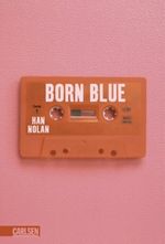 Born Blue Cover des Buches Born Blue (ISBN: 1439551553)