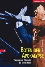 Boten der Apokalypse. Visionäre und Vollstrecker des Dritten Reichs Cover des Buches Boten der Apokalypse. Visionäre und Vollstrecker des Dritten Reichs (ISBN: 9783800038404)