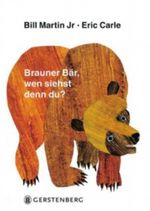 Brauner Bär, wen siehst denn du? Cover des Buches Brauner Bär, wen siehst denn du? (ISBN: 9783806749694)
