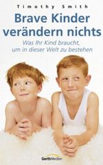 Brave Kinder verändern nichts Cover des Buches Brave Kinder verändern nichts (ISBN: 9783865911902)