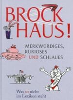 Brockhaus! Merkwürdiges, Kurioses und Schlaues Cover des Buches Brockhaus! Merkwürdiges, Kurioses und Schlaues (ISBN: 9783765315527)