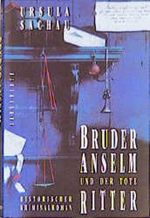 Bruder Anselm und der tote Ritter Cover des Buches Bruder Anselm und der tote Ritter (ISBN: 9783431035315)