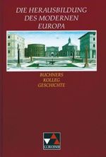 Buchners Kolleg Geschichte - Ausgabe C / Die Herausbildung des modernen Europa Cover des Buches Buchners Kolleg Geschichte - Ausgabe C / Die Herausbildung des modernen Europa (ISBN: 9783766146359)