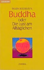 Buddha oder Die Lust am Alltäglichen Cover des Buches Buddha oder Die Lust am Alltäglichen (ISBN: 9783502620808)