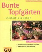 Bunte Topfgärten Cover des Buches Bunte Topfgärten (ISBN: 9783774261112)