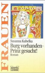 Burg vorhanden - Prinz gesucht Cover des Buches Burg vorhanden - Prinz gesucht (ISBN: 9783404161461)