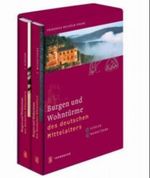 Burgen und Wohntürme des deutschen Mittelalters. Bd. 1: Burgen / Bd. 2: Wohntürme: 2 Bde. Cover des Buches Burgen und Wohntürme des deutschen Mittelalters. Bd. 1: Burgen / Bd. 2: Wohntürme: 2 Bde. (ISBN: 9783799501040)