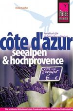 Côte d´Azur, Seealpen und Hochprovence Cover des Buches Côte d´Azur, Seealpen und Hochprovence (ISBN: 9783831720507)