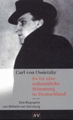 Carl von Ossietzky. Es ist eine unheimliche Stimmung in Deutschland Cover des Buches Carl von Ossietzky. Es ist eine unheimliche Stimmung in Deutschland (ISBN: 9783746616582)