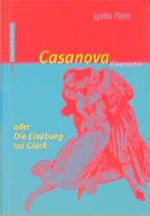 Casanova oder Die Einübung ins Glück Cover des Buches Casanova oder Die Einübung ins Glück (ISBN: 9783434504368)