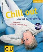 Chill out, relaxing & refreshing, m. Audio-CD Cover des Buches Chill out, relaxing & refreshing, m. Audio-CD (ISBN: 9783774233355)