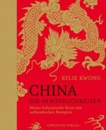 China. Die 88 Köstlichkeiten Cover des Buches China. Die 88 Köstlichkeiten (ISBN: 9783884729328)