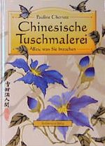 Chinesische Tuschmalerei. Alles, was Sie brauchen Cover des Buches Chinesische Tuschmalerei. Alles, was Sie brauchen (ISBN: 9783828922938)