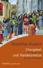 Chorgebet und Handelsmesse Cover des Buches Chorgebet und Handelsmesse (ISBN: 9783451056130)