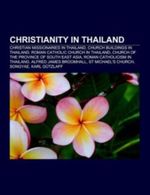 Christianity in Thailand Cover des Buches Christianity in Thailand (ISBN: 9781156041796)