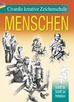 Civardis kreative Zeichenschule - Menschen Cover des Buches Civardis kreative Zeichenschule - Menschen (ISBN: 9783850030830)