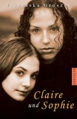 Claire und Sophie Cover des Buches Claire und Sophie (ISBN: 9783791507798)