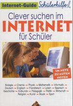 Clever suchen im Internet für Schüler Cover des Buches Clever suchen im Internet für Schüler (ISBN: 9783833100130)