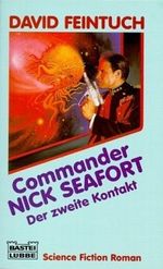 Commander Nick Seafort, Der zweite Kontakt Cover des Buches Commander Nick Seafort, Der zweite Kontakt (ISBN: 9783404231782)