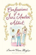 Confessions of a Jane Austen Addict Cover des Buches Confessions of a Jane Austen Addict (ISBN: 9781408800997)