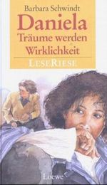 Daniela, Träume werden Wirklichkeit Cover des Buches Daniela, Träume werden Wirklichkeit (ISBN: 9783785526699)