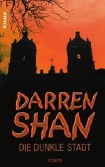 Darren Shan 03 - Die dunkle Stadt Cover des Buches Darren Shan 03 - Die dunkle Stadt (ISBN: 9783426624333)