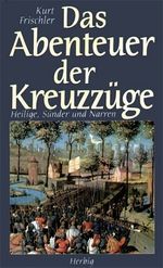 Das Abenteuer der Kreuzzüge Cover des Buches Das Abenteuer der Kreuzzüge (ISBN: B004ABM4Q8)