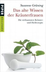 Das alte Wissen der Kräuterfrauen Cover des Buches Das alte Wissen der Kräuterfrauen (ISBN: 9783492262705)