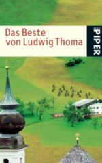 Das Beste von Ludwig Thoma Cover des Buches Das Beste von Ludwig Thoma (ISBN: 9783492243100)