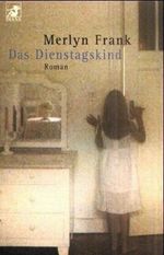 Das Dienstagskind Cover des Buches Das Dienstagskind (ISBN: 9783453199378)