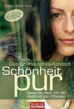 Das Dr. Hauschka-Konzept - Schönheit pur Cover des Buches Das Dr. Hauschka-Konzept - Schönheit pur (ISBN: 9783442170791)