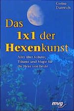 Das Einmaleins (1x1) der Hexenkunst Cover des Buches Das Einmaleins (1x1) der Hexenkunst (ISBN: 9783478086134)