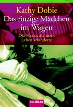 Das einzige Mädchen im Wagen Cover des Buches Das einzige Mädchen im Wagen (ISBN: 9783442152513)