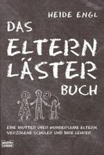Das Elternlästerbuch Cover des Buches Das Elternlästerbuch (ISBN: 9783404606047)