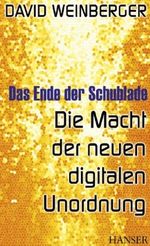 Das Ende der Schublade: Die Macht der neuen digitalen Unordnung Cover des Buches Das Ende der Schublade: Die Macht der neuen digitalen Unordnung (ISBN: 9783446412217)