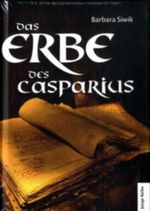 Das Erbe des Casparius Cover des Buches Das Erbe des Casparius (ISBN: 9783942025331)