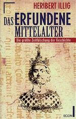 Das erfundene Mittelalter Cover des Buches Das erfundene Mittelalter (ISBN: 9783430149532)