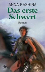 Das erste Schwert Cover des Buches Das erste Schwert (ISBN: 9783423401043)