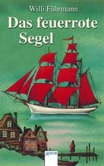Das feuerrote Segel Cover des Buches Das feuerrote Segel (ISBN: 9783401037738)
