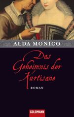 Das Geheimnis der Kurtisane Cover des Buches Das Geheimnis der Kurtisane (ISBN: 9783442468904)