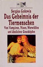 Das Geheimnis der Tiermenschen Cover des Buches Das Geheimnis der Tiermenschen (ISBN: 9783453132887)