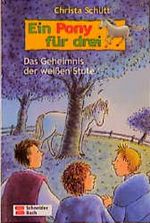 Das Geheimnis der weiße Stute Cover des Buches Das Geheimnis der weiße Stute (ISBN: 9783505114922)