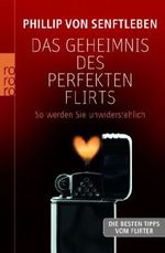 Das Geheimnis des perfekten Flirts Cover des Buches Das Geheimnis des perfekten Flirts (ISBN: 9783499623974)