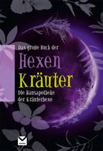 Das große Buch der Hexenkräuter Cover des Buches Das große Buch der Hexenkräuter (ISBN: 9783868034165)